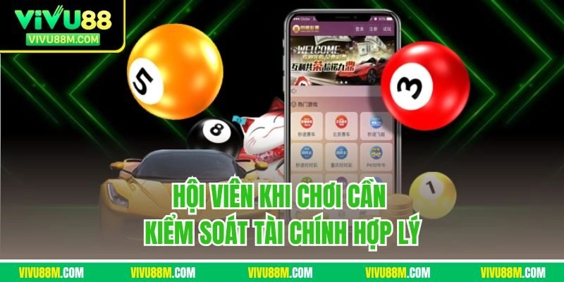Hội viên khi chơi cần kiểm soát tài chính hợp lý