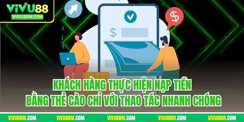Khách hàng thực hiện nạp tiền bằng thẻ cào chỉ với thao tác nhanh chóng